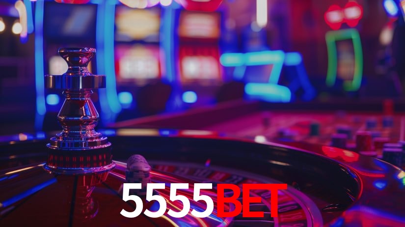 5555BET: Jogos de Caça-Níqueis-Altas Recompensas, Roleta-Velocidade, Blackjack-Desafios Máximos